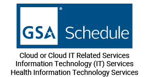 GSA Schedule: Cloud or Cloud IT Related Services, Information Technology Services, Health Information Technology Services